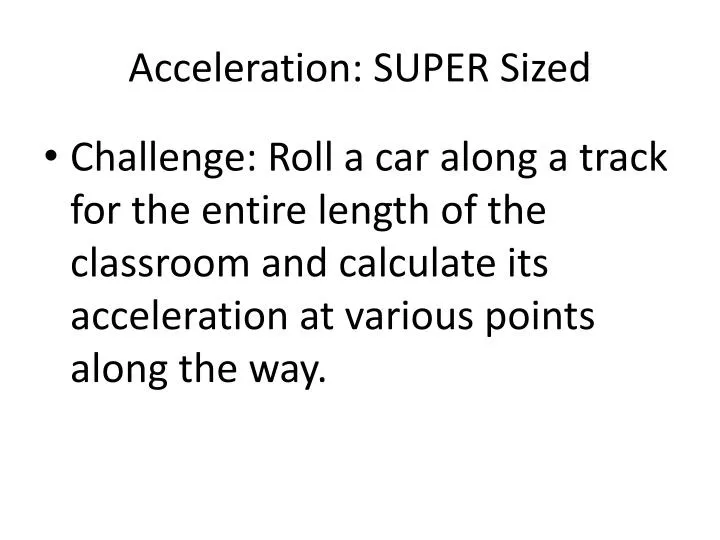 acceleration super sized