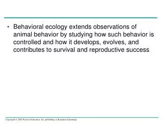 Concept 51.1: Behavioral ecologists distinguish between proximate and ultimate causes of behavior