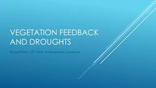 Vegetation feedback and Droughts