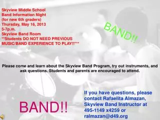 Skyview Middle School Band Information Night (for new 6th graders) Thursday , May 16, 2013
