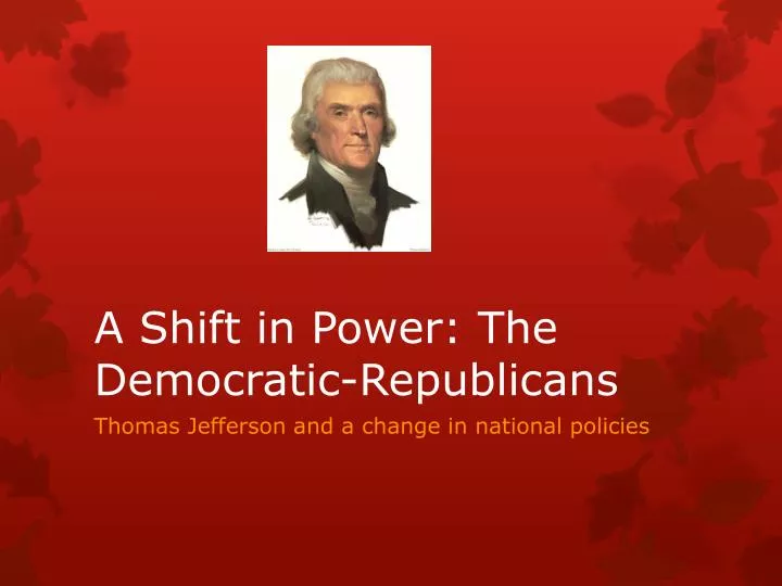 a shift in power the democratic republicans