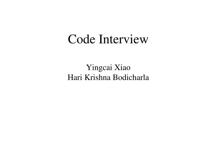 code interview yingcai xiao hari krishna bodicharla
