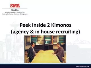 Peek Inside 2 Kimonos (agency &amp; in house recruiting)