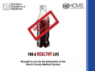 Brought to you by the physicians of the Harris County Medical Society
