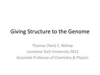 Giving Structure to the Genome