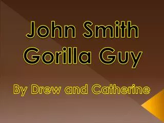John Smith Gorilla Guy