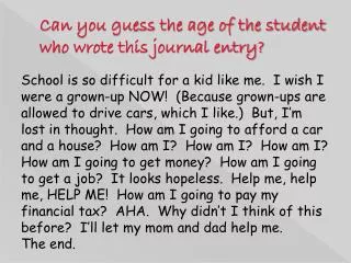Can you guess the age of the student who wrote this journal entry?