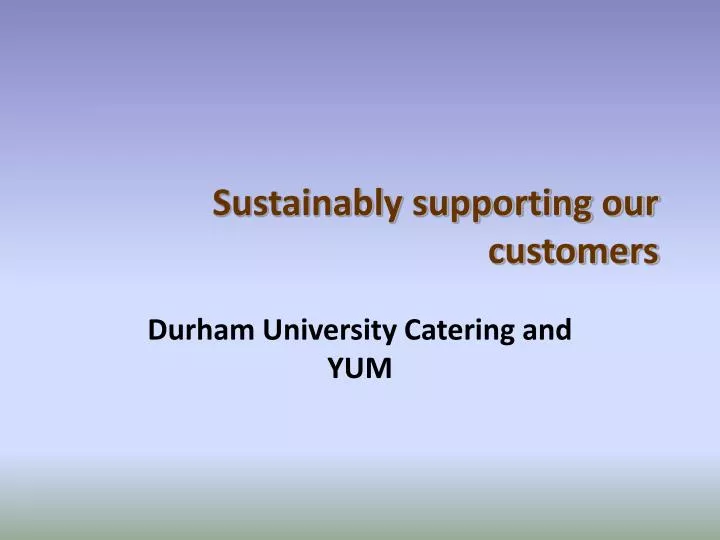 sustainably supporting our customers