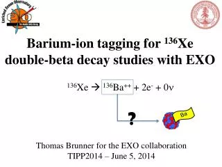 Barium-ion tagging for 136 Xe double-beta decay studies with EXO