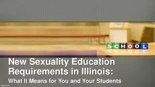 New Sexuality Education Requirements in Illinois: