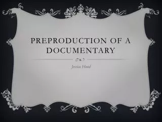 Preproduction of a documentary