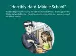 “Horribly Hard Middle School” - slide 1