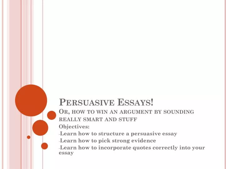 persuasive essays or how to win an argument by sounding really smart and stuff