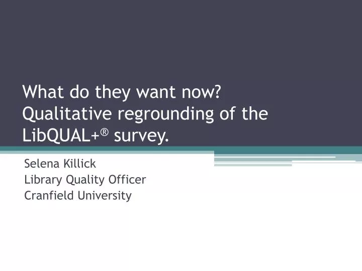 what do they want now qualitative regrounding of the libqual survey