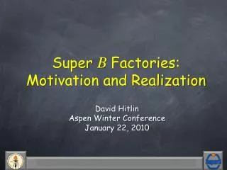 Super B Factories: Motivation and Realization