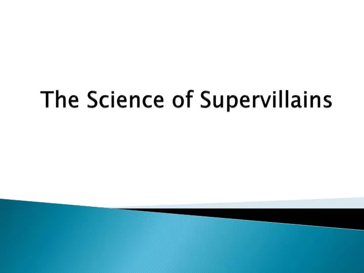 the science of supervillains