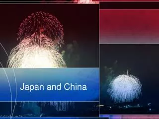 Japan and China
