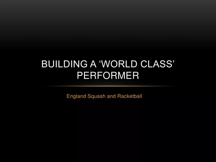 building a world class performer