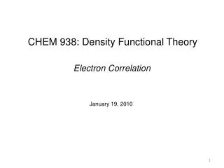 CHEM 938: Density Functional Theory