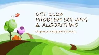 DCT 1123 PROBLEM SOLVING &amp; ALGORITHMS