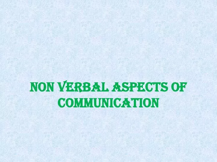 non verbal aspects of communication