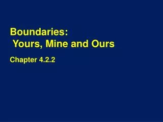 Boundaries: Yours, Mine and Ours