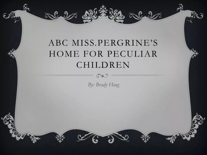 abc miss pergrine s home for peculiar children