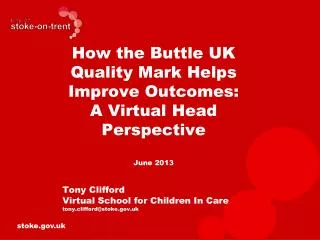How the Buttle UK Quality Mark Helps Improve Outcomes: A Virtual Head Perspective June 2013