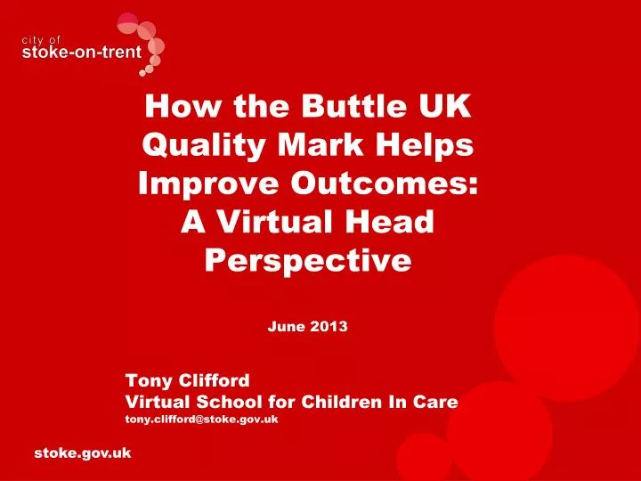 how the buttle uk quality mark helps improve outcomes a virtual head perspective june 2013