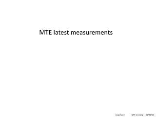 MTE latest measurements