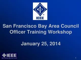 San Francisco Bay Area Council Officer Training Workshop January 25, 2014