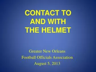 CONTACT TO AND WITH T HE HELMET