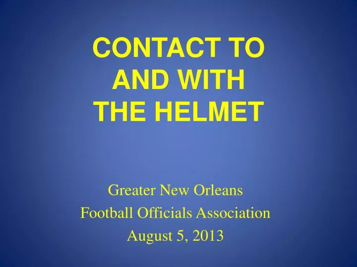 contact to and with t he helmet