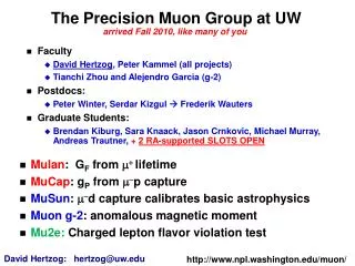 The Precision Muon Group at UW arrived Fall 2010, like many of you
