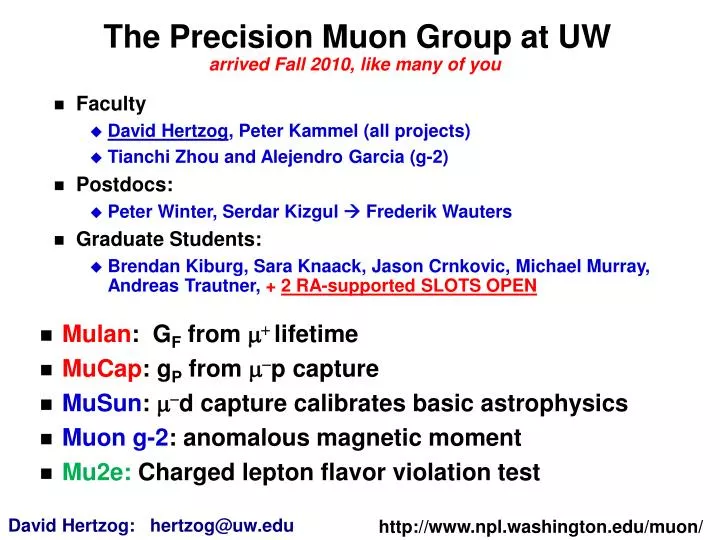the precision muon group at uw arrived fall 2010 like many of you
