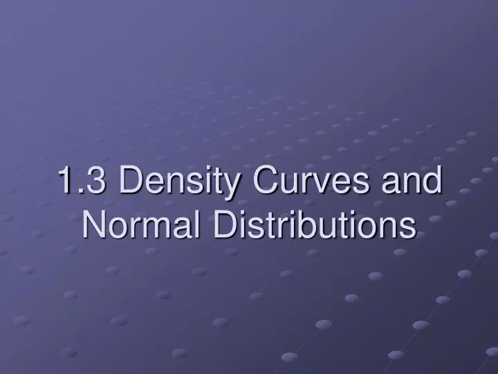 1 3 density curves and normal distributions