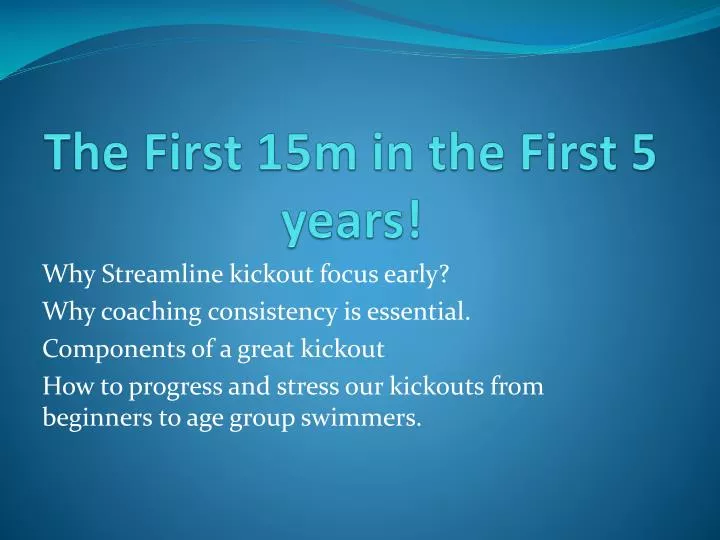 the first 15m in the first 5 years