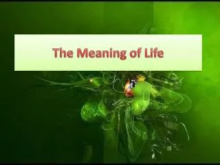 the meaning of life