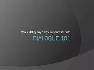 Dialogue 101
