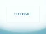 SPEEDBALL - slide 1