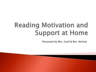 Reading Motivation and Support at Home