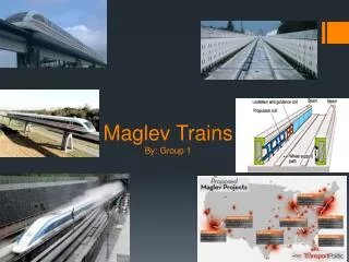 Maglev Trains By: Group 1