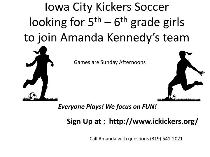 iowa city kickers soccer looking for 5 th 6 th grade girls to join amanda kennedy s team