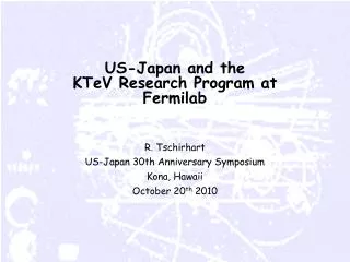 US-Japan and the KTeV Research Program at Fermilab