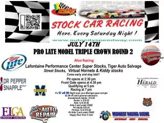 July 14th PRO LATE MODEL TRIPLE CROWN ROUND 2 Also Racing