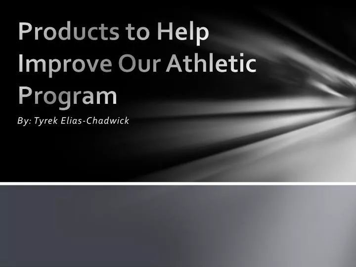products to h elp improve our athletic program