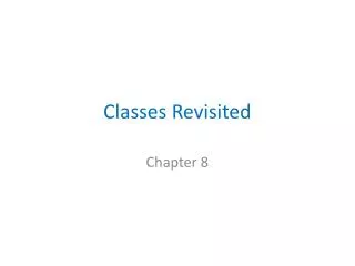 Classes Revisited