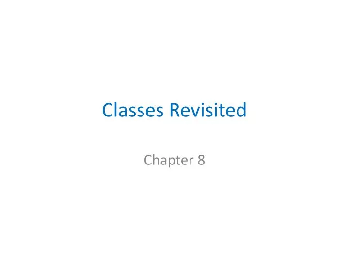 classes revisited