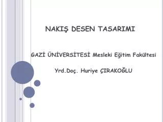 naki desen tasarimi