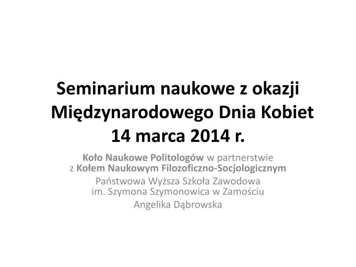 seminarium naukowe z okazji mi dzynarodowego dnia kobiet 14 marca 2014 r